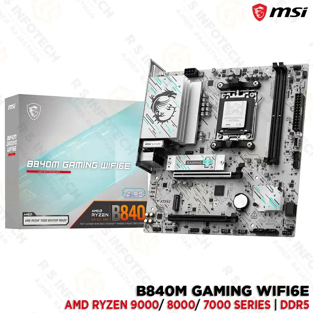 MSI B840M GAMING WIFI6E DDR5 AMD RYZEN 9000 8000 7000 SERIES MOTHERBOARD